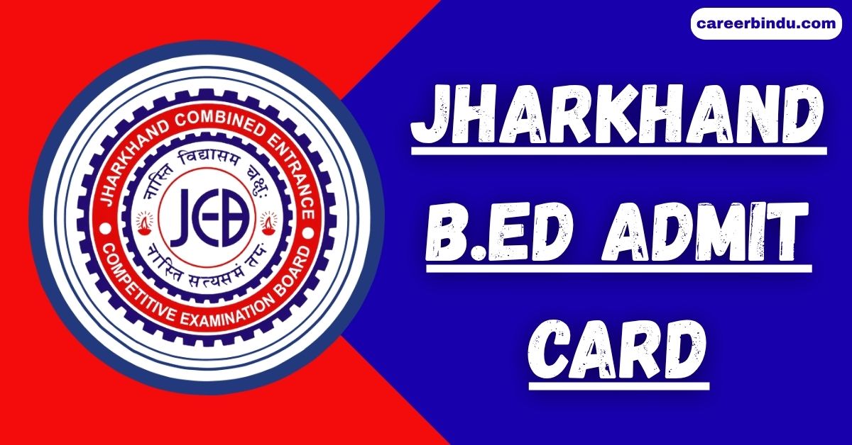Jharkhand B.Ed Admit Card