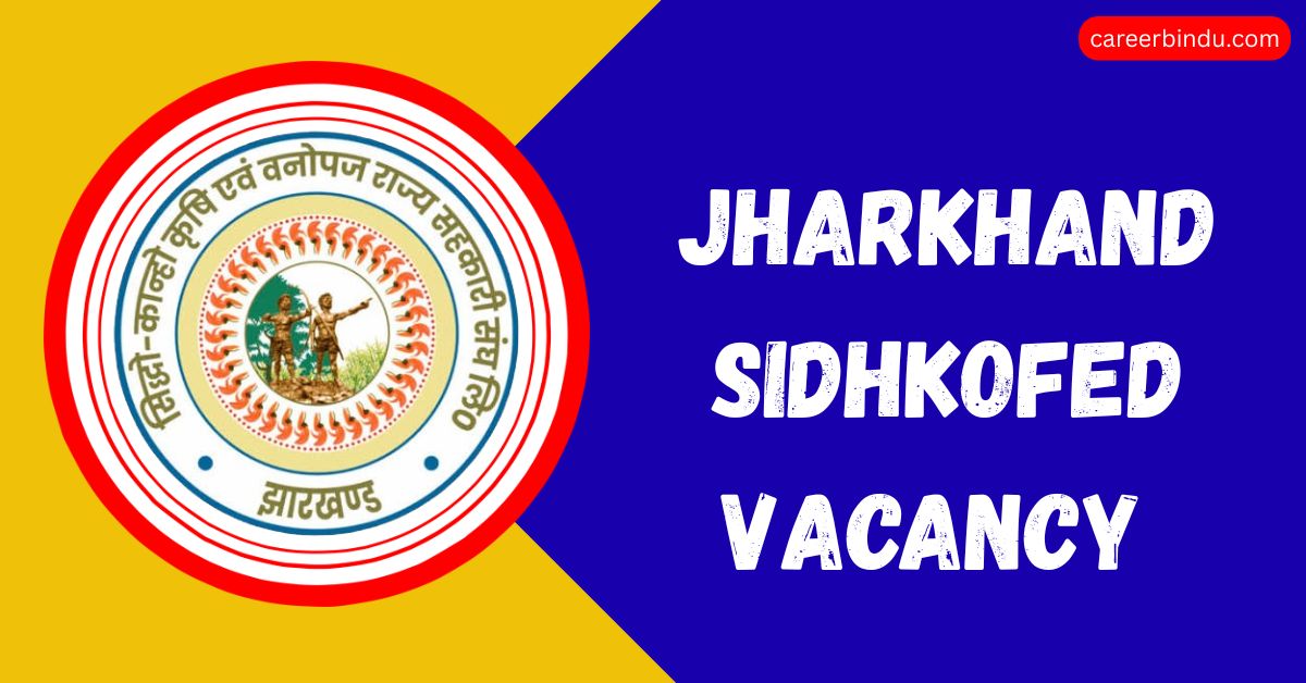 Jharkhand SIDHKOFED Vacancy